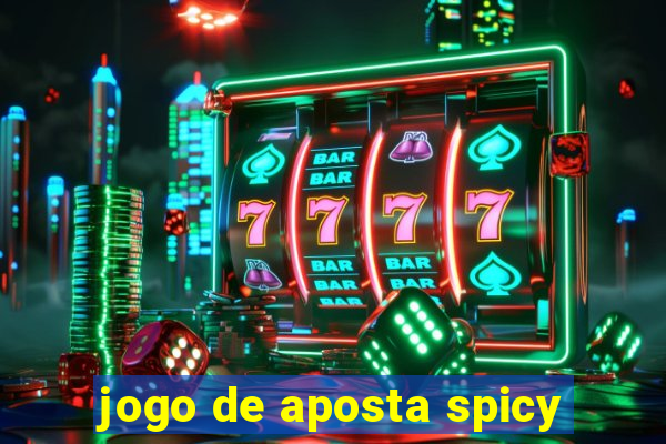 jogo de aposta spicy